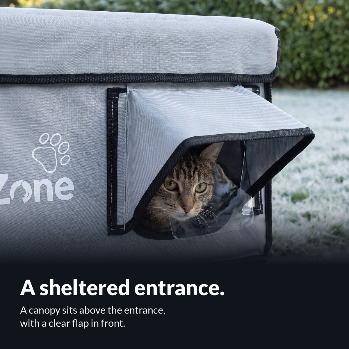 Entrance of the Comfort Zone with canopy and clear flap